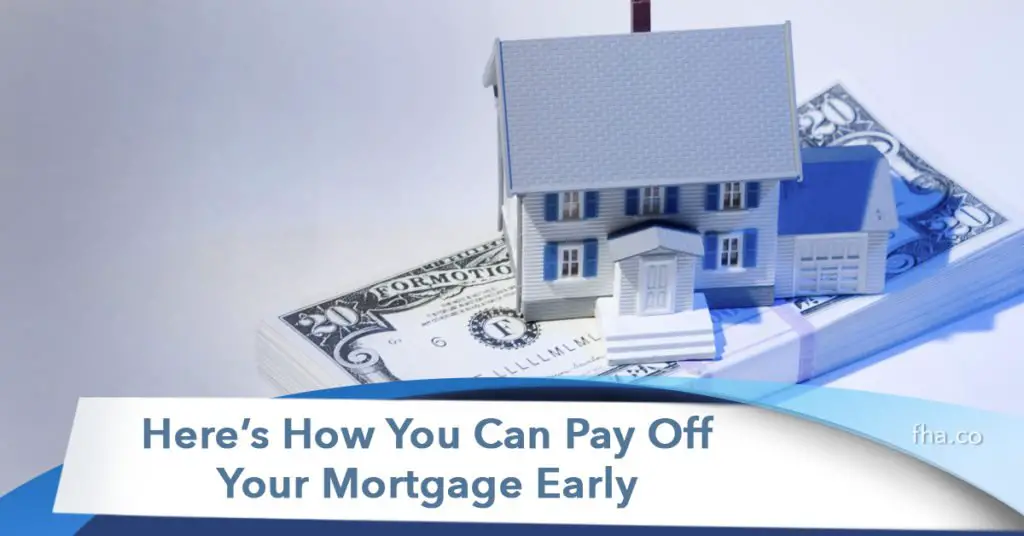2020 Heres How You Can Pay Off Your Mortgage Early