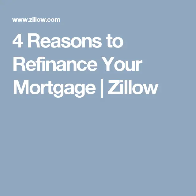 4 Reasons to Refinance Your Mortgage