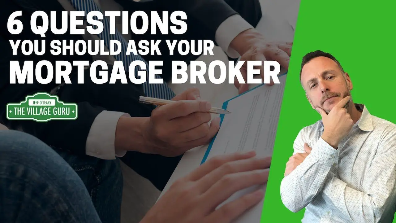 6 Mortgage Questions You Should Ask Your Broker