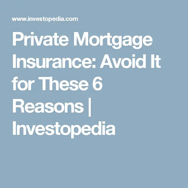 6 Reasons to Avoid Private Mortgage Insurance