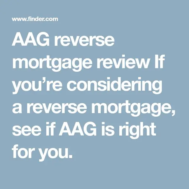 AAG reverse mortgage review If youre considering a reverse mortgage ...