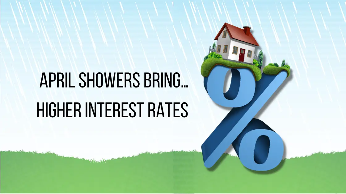 April showers bringâ¦ higher interest rates