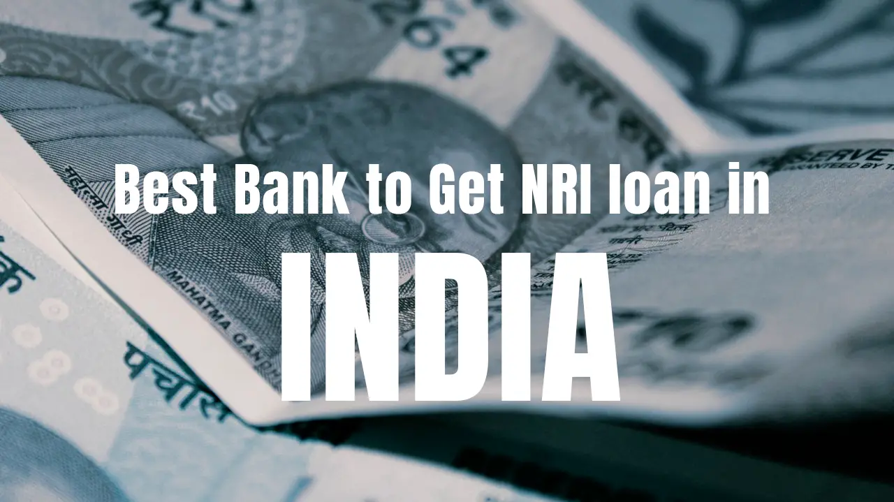 Best Bank to Get NRI Loan in India