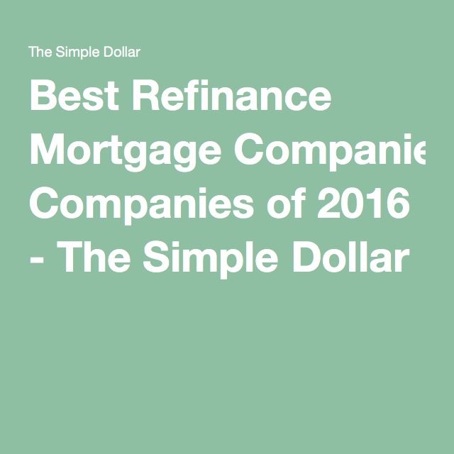 Best Refinance Mortgage Companies of 2016