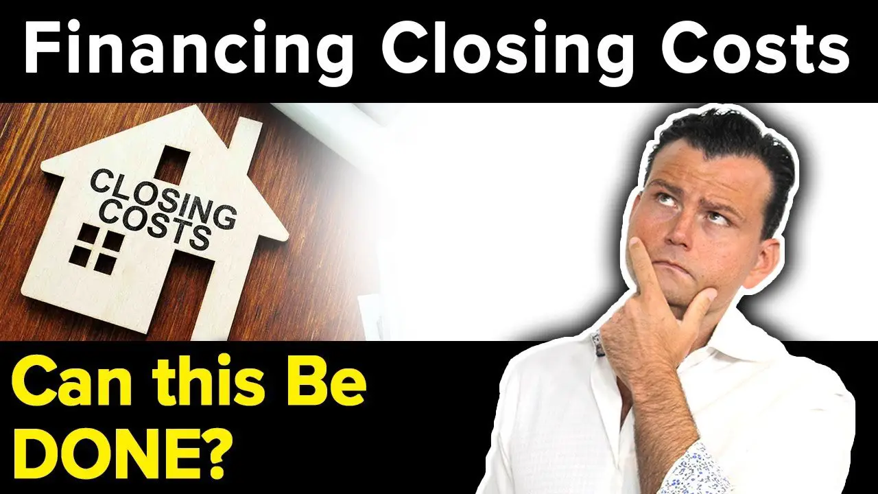 Can Closing Costs be Rolled into a Mortgage Loan?