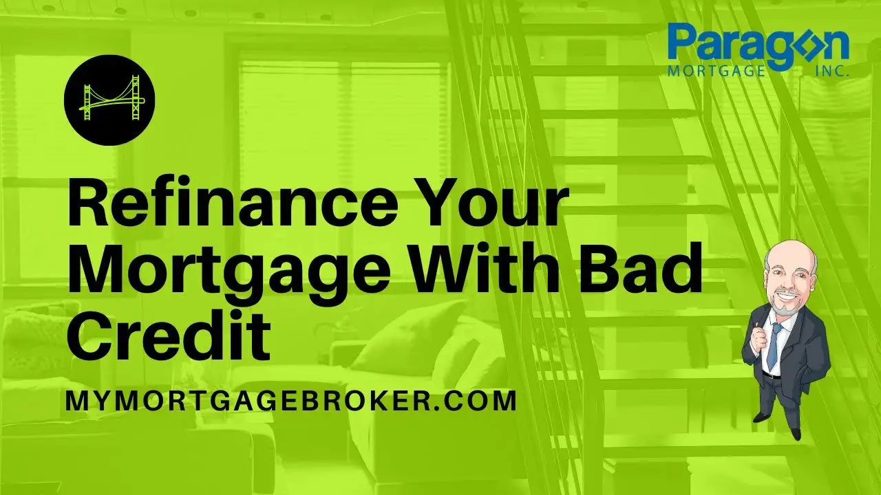 Can I Refinance My Mortgage With Bad Credit