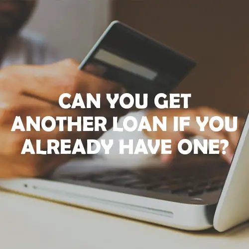 Can I take out more than one loan?
