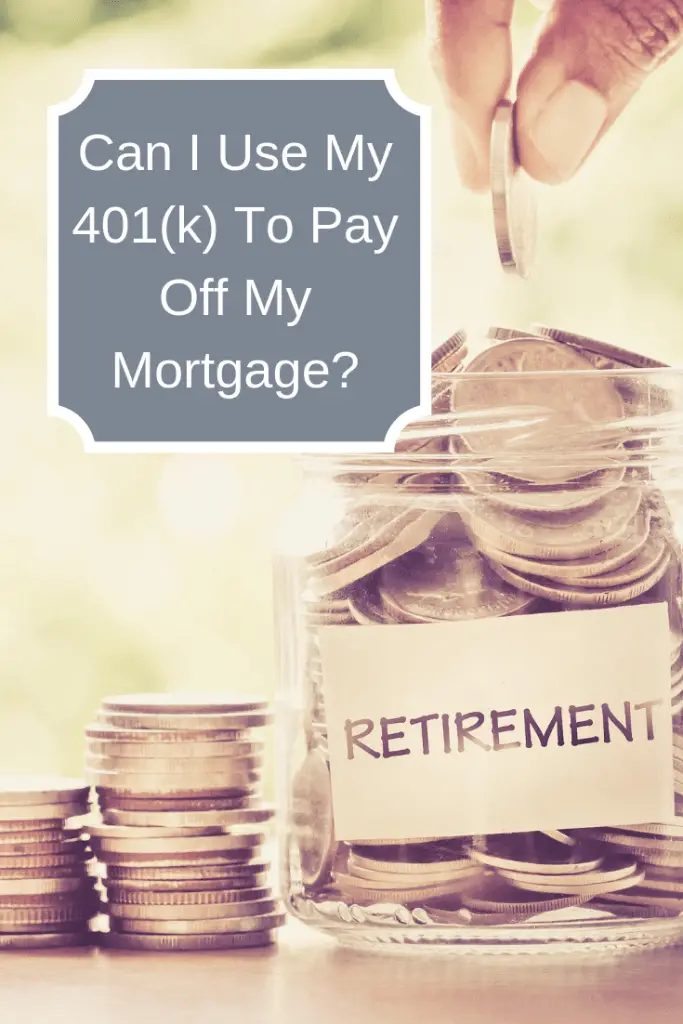 Can I Use My 401(k) To Pay Off My Mortgage? Finances ...