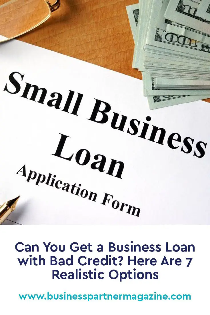 Can You Get a Business Loan with Bad Credit? Here Are 7 ...