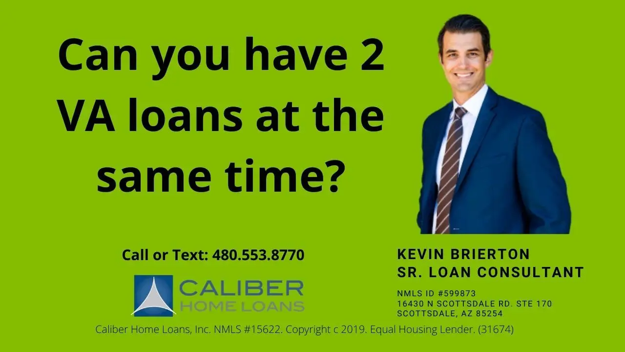 Can you have 2 VA loans at the same time?