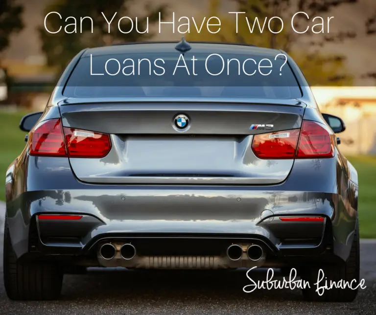 Can You Have Two Car Loans At Once?
