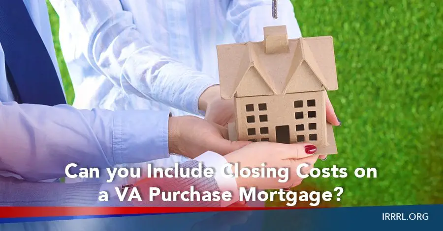 Can you Include Closing Costs on a VA Purchase Mortgage?