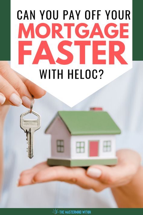 Can You Pay Off your Mortgage Faster with a HELOC?
