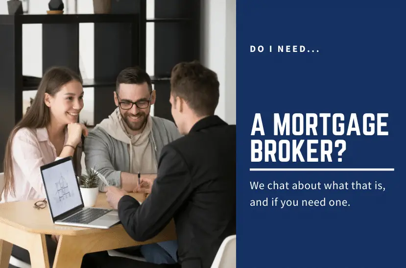 Do I Need A Mortgage Broker?
