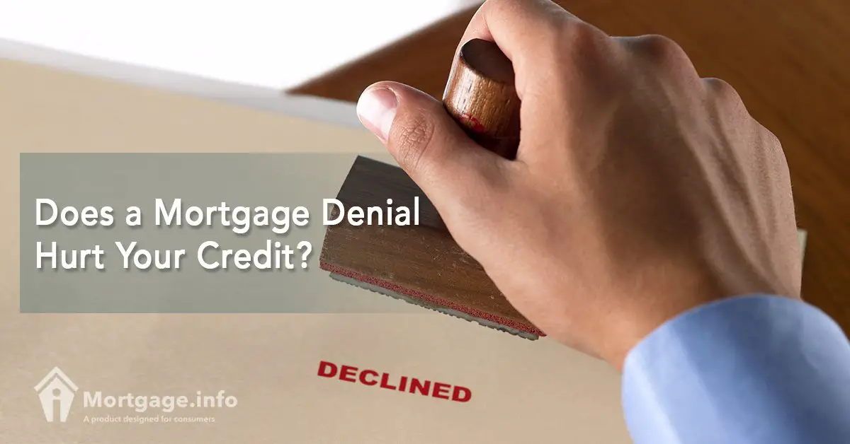 Does a Mortgage Denial Hurt Your Credit?