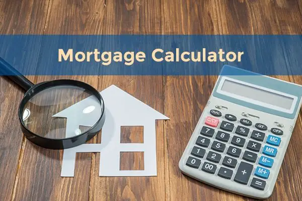 Everything you need to Know About Mortgage Calculator