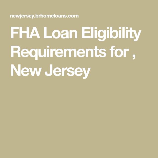 FHA Loan Eligibility Requirements for , New Jersey