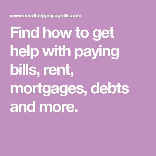 Find how to get help with paying bills, rent, mortgages, debts and more ...