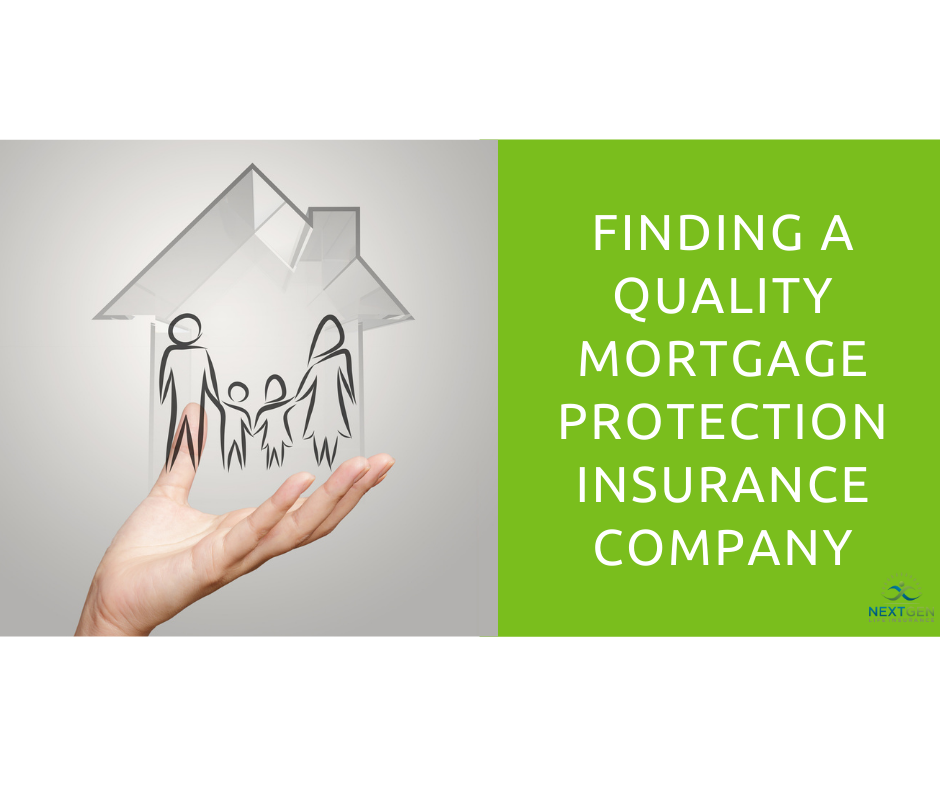 Finding a Quality Mortgage Protection Insurance Company
