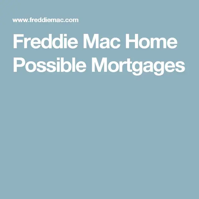Freddie Mac Home Possible Mortgages