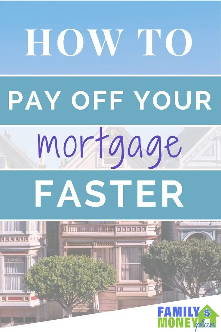 Great tips in here on How To Pay Off Your Mortgage Faster ...