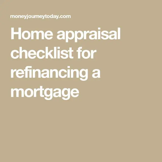 Home appraisal checklist for refinancing a mortgage