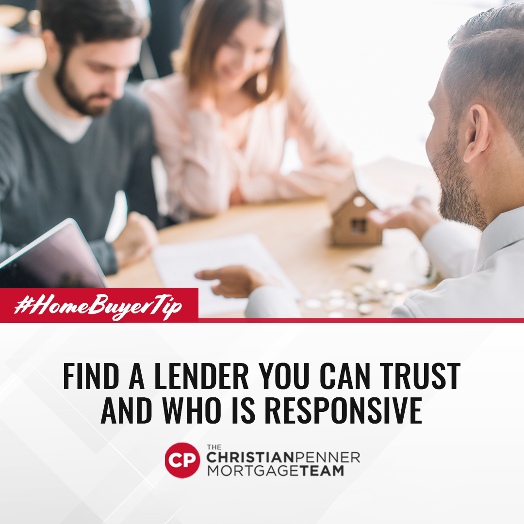 Home Buyer Tip: Find a Lender You Can Trust And Who Is Responsive ...