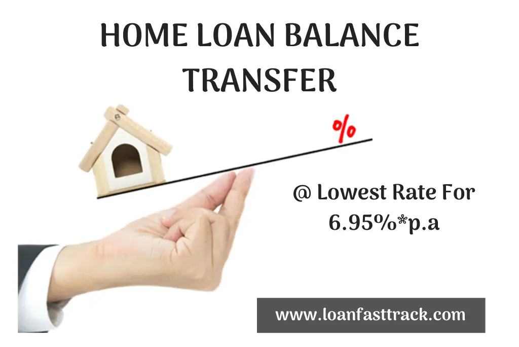 Home Loan Balance Transfer @ Lowest Rate For 6.95%*p.a ...