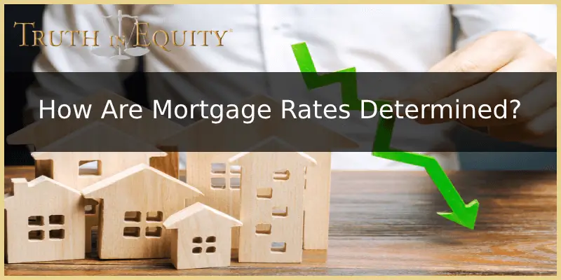 How Are Mortgage Rates Determined?