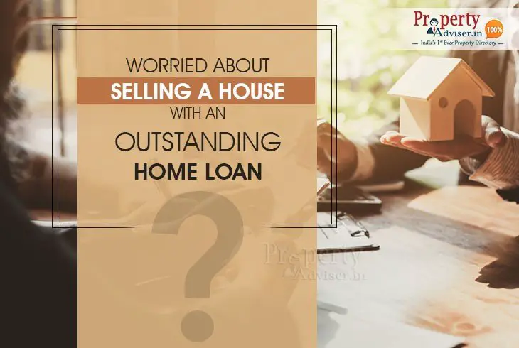 How Can I sell a House with an Outstanding Home Loan?