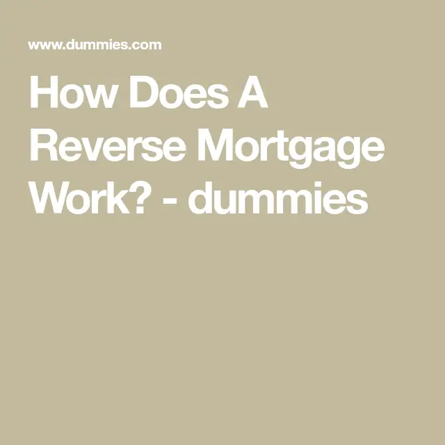 How Does A Reverse Mortgage Work?