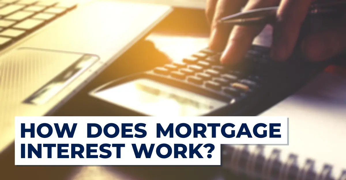 How Does Mortgage Interest Work?