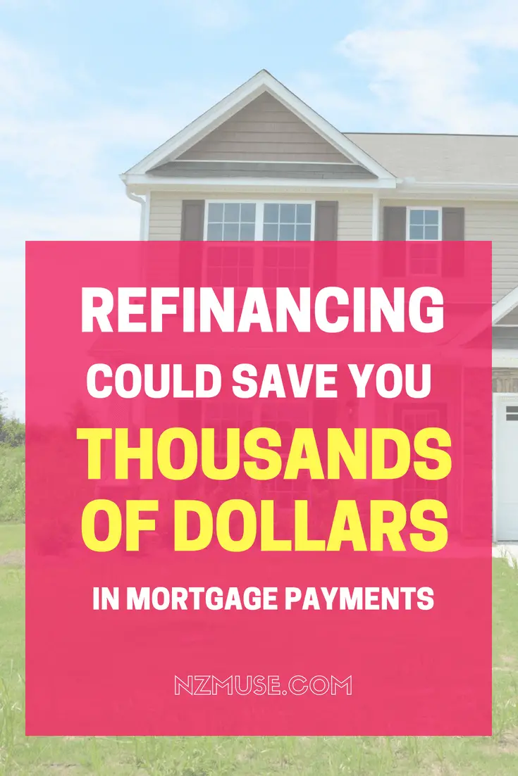 How Im saving thousands by refinancing my mortgage  NZ Muse