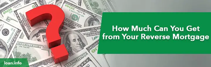 How Much Can You Get from Your Reverse Mortgage