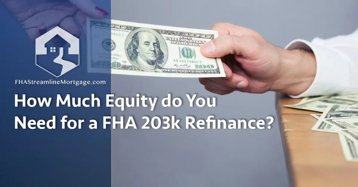 How Much Equity do You Need for a FHA 203k Refinance ...