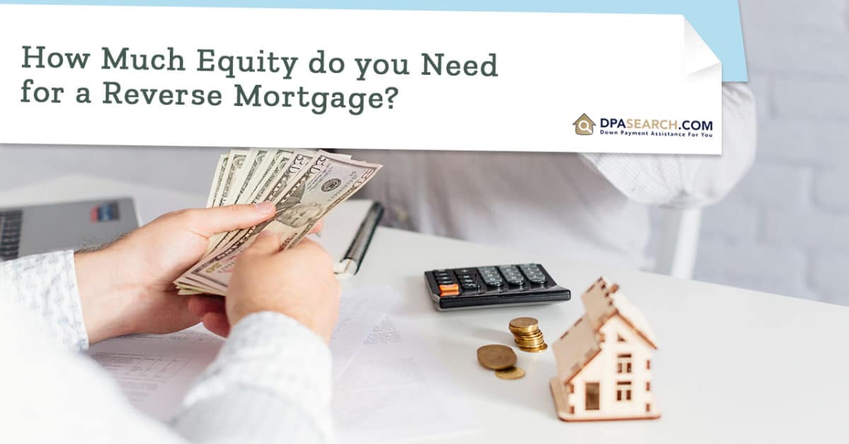 How Much Equity do you Need for a Reverse Mortgage?