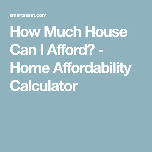 How Much House Can I Afford?