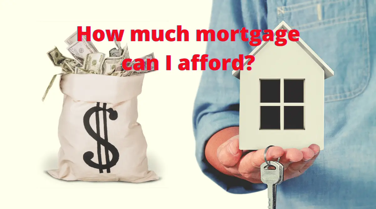 How Much Mortgage Can I Afford? Here