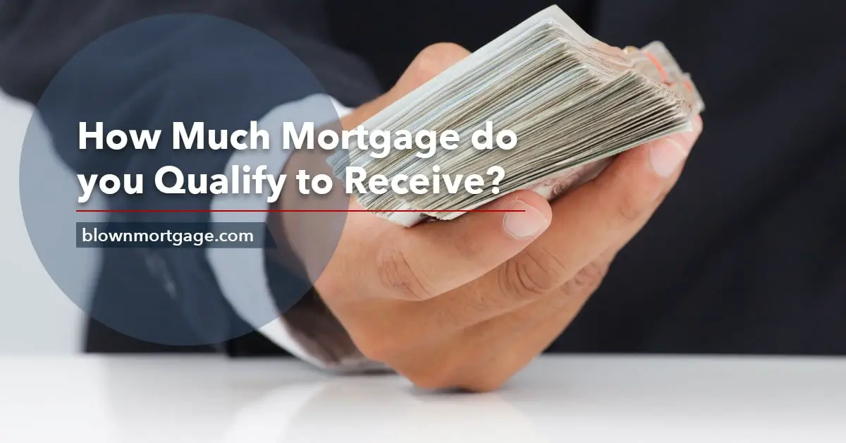 How Much Mortgage do you Qualify for?