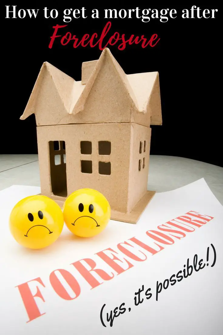 How to Get a Mortgage After Foreclosure (Yes, It