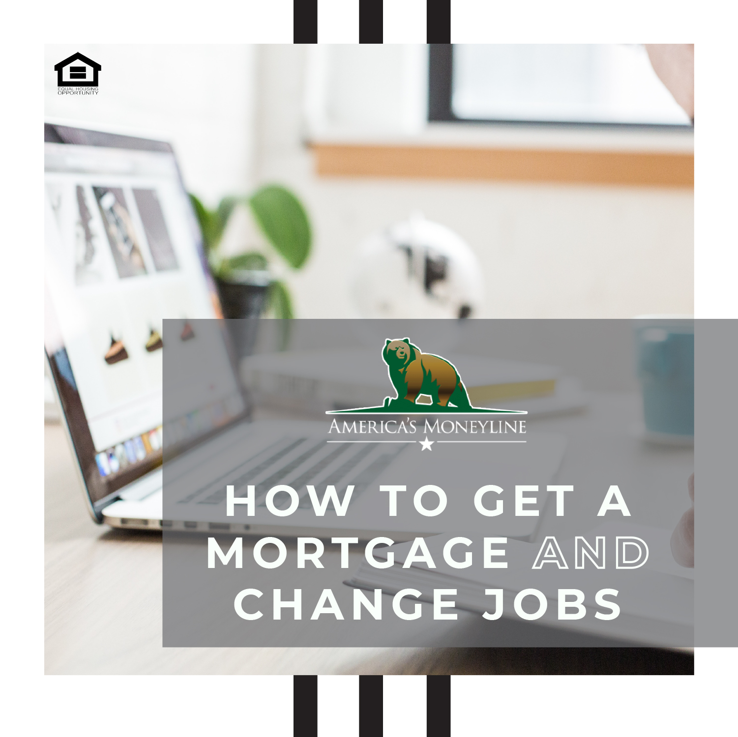 How to get a mortgage and change jobs  America