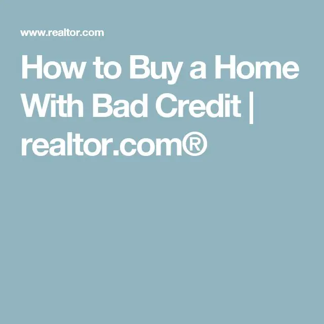 How To Get a Mortgage With Bad Credit (Yes, You Can)