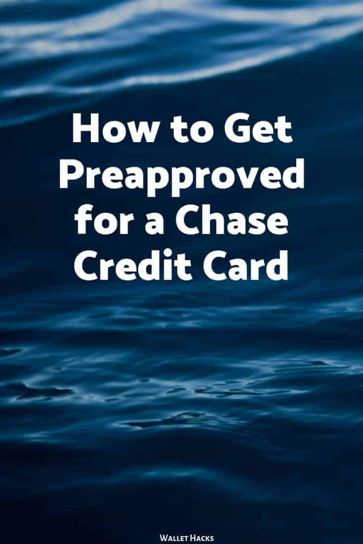 How to Get Preapproved for a Chase Credit Card
