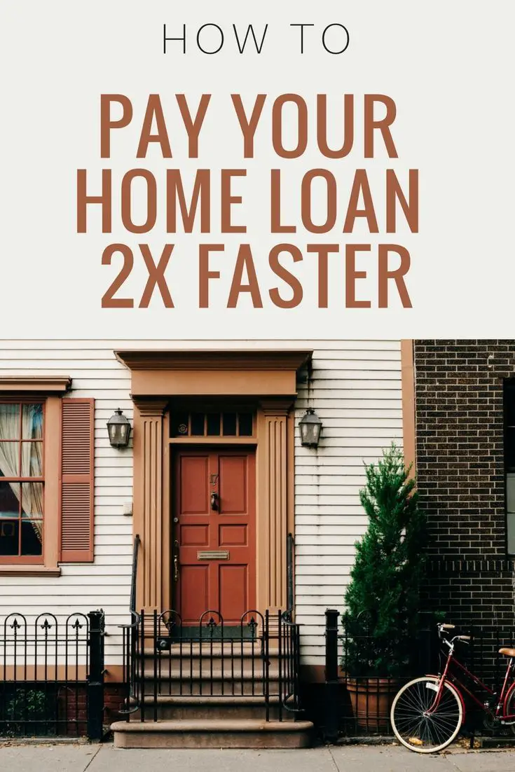 How To Pay Off Your Home Twice As Fast