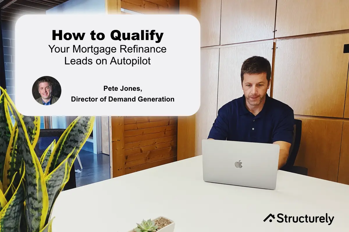How to Qualify Your Mortgage Refinance Leads on Autopilot