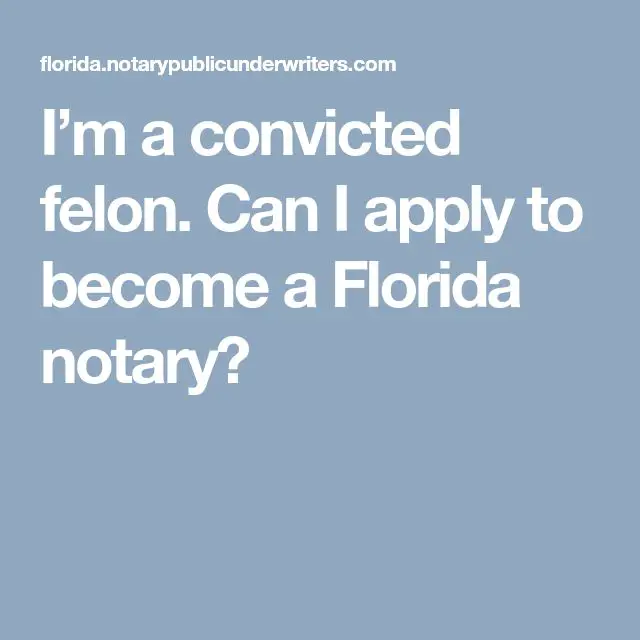 Iâm a convicted felon. Can I apply to become a Florida notary? (With ...