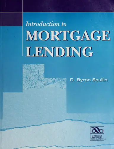 Introduction to mortgage lending (2000 edition)