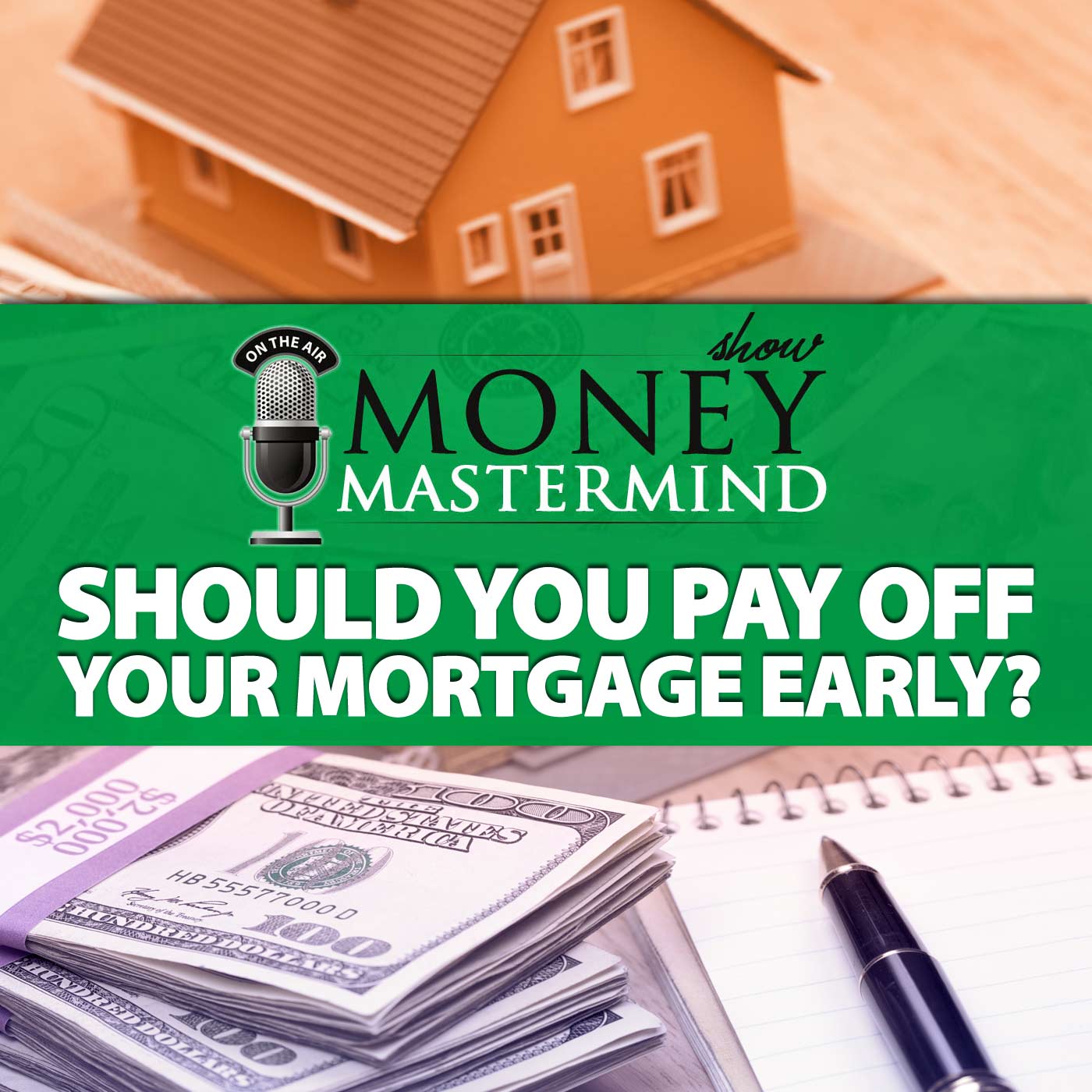 MMS052: Should You Pay Off Your Mortgage Early?