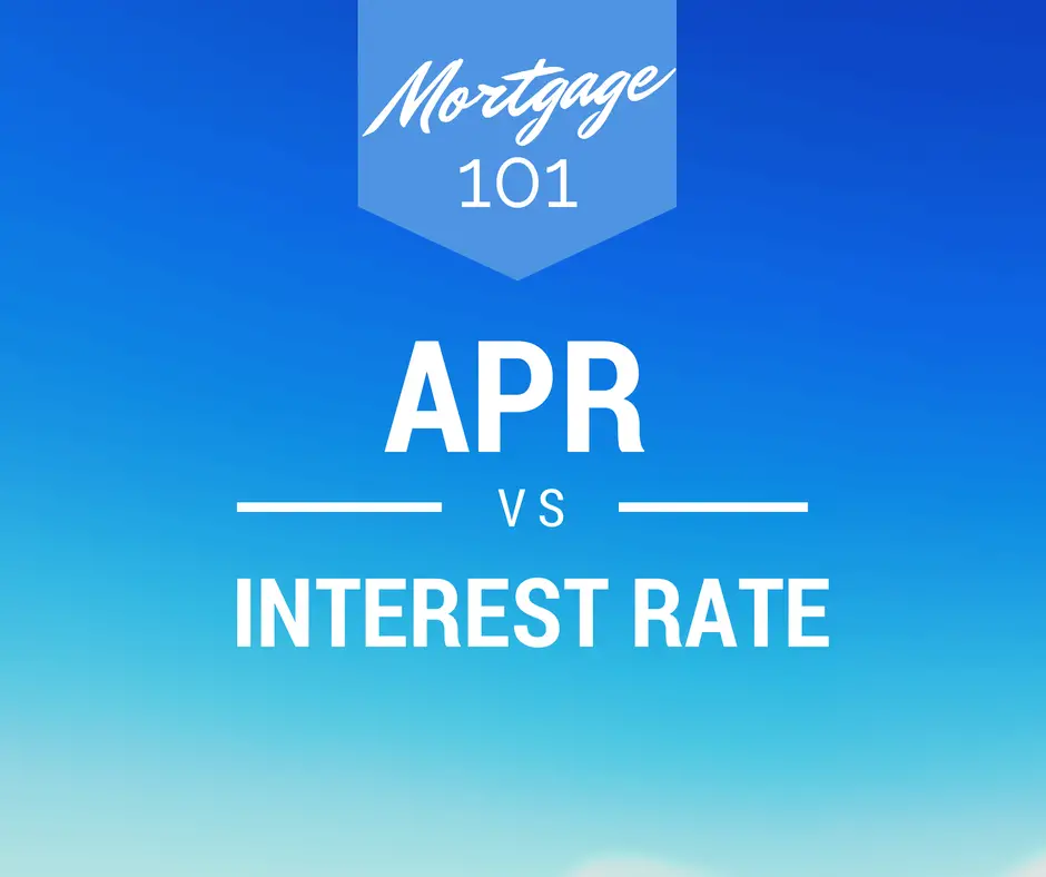 Mortgage 101: APR vs. Interest Rate