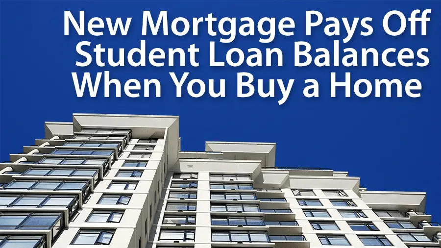 New mortgage pays off student loans, too